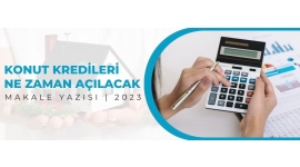 Konut Kredileri Ne Zaman Açılacak 2023