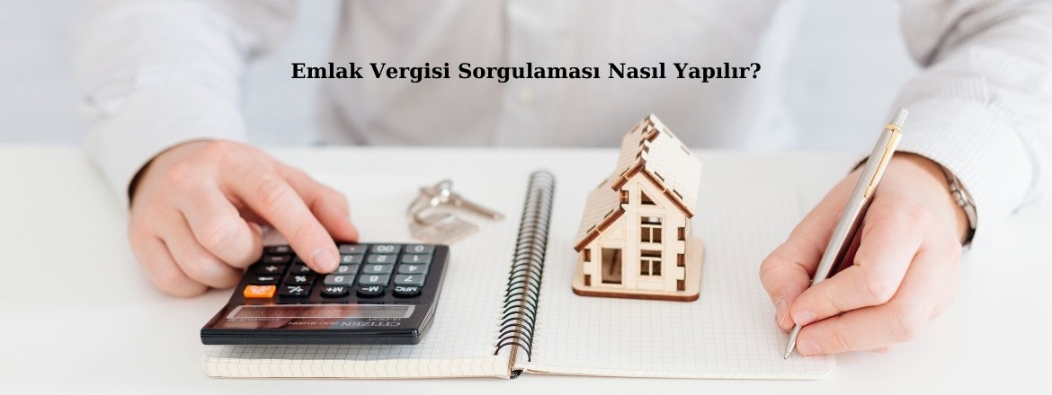 Emlak Vergisi Sorgulaması Nasıl Yapılır?