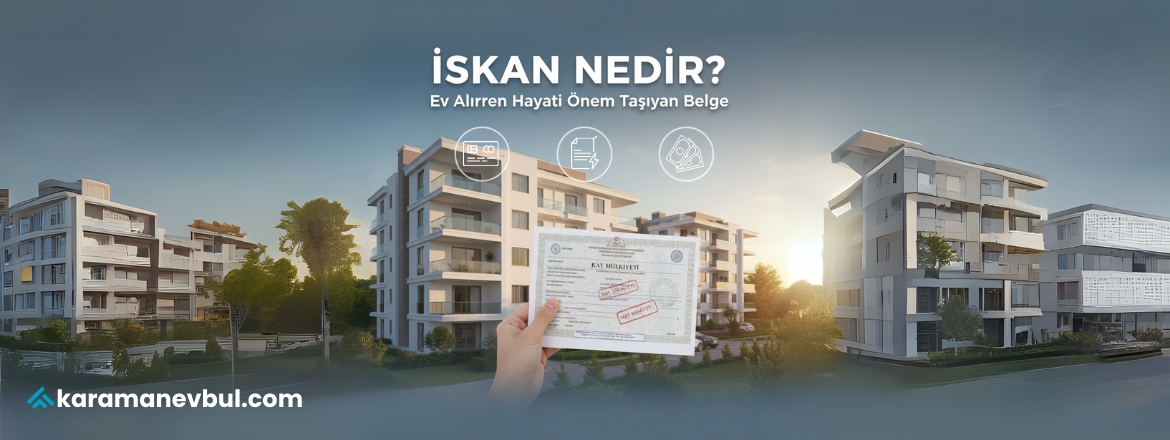 İskan Nedir? Ev Alırken Hayati Önem Taşıyan Bu Belge Hakkında Her Şey (2025 Güncel Rehber)